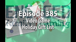 Episode 385 – Video Game Holiday Gift List