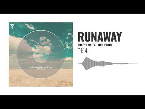 TEDDYBEAR x TOBI IBITOYE - Runaway