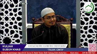 Download lagu KULIAH SUBUH - USTAZ MOHD NAZRI BIN MUSTAKIM - TAJUK: CINTA mp3