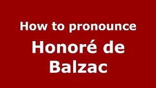 How to pronounce Honoré De Balzac