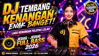 Download lagu DJ Tembang Kenangan Enak Banget! 🎧  Lagu Kenangan Pelepas Lelah | Jedag - Jedug Full Bass 2026 mp3