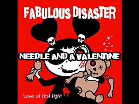 Fabulous Disaster - Needle And A Valentine lyrics