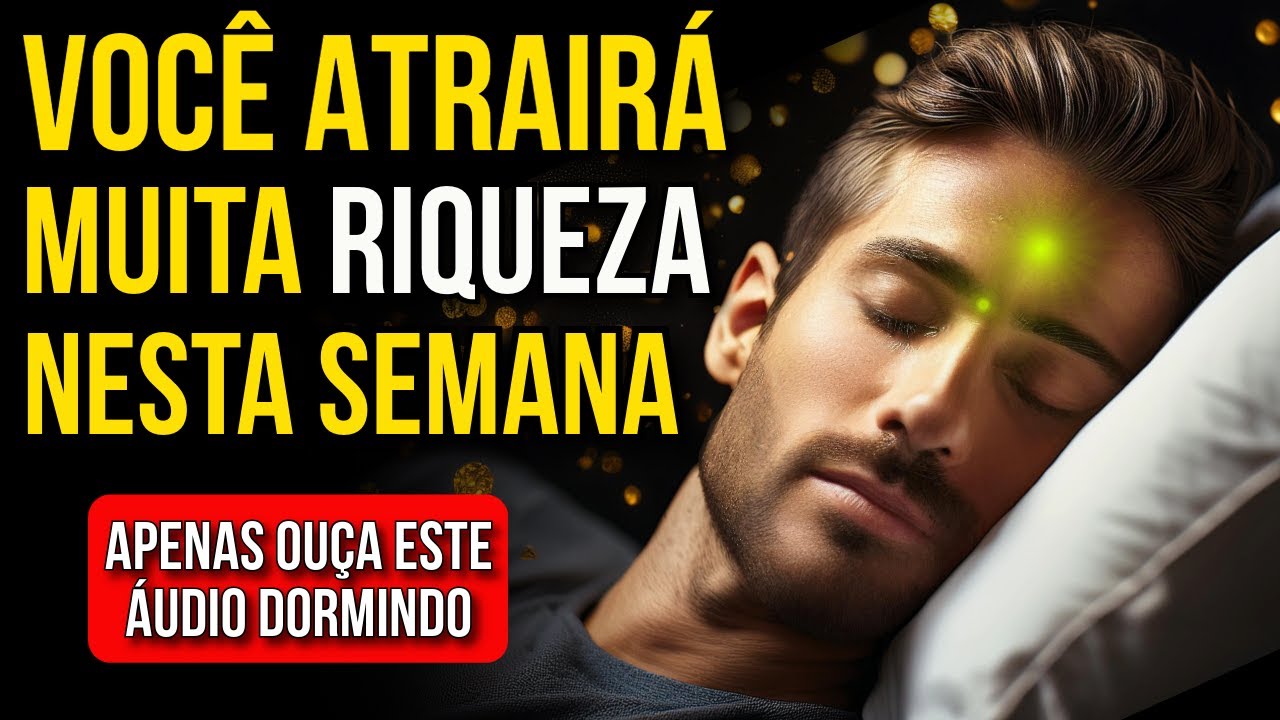 LEI DA ATRAÇÃO PARA VIBRAR NA FREQUÊNCIA DA RIQUEZA NESTA SEMANA