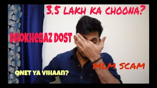 My Experience as MLM victim | QNET scam |  Vihaan | MLM scam | scammed by own friend | Savvy_vikas