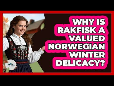 Why Is Rakfisk A Valued Norwegian Winter Delicacy?