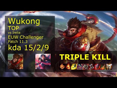 Wukong vs Irelia Top - EUW Challenger 15/2/9 Patch 11.3 Gameplay