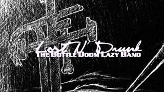 THE BOTTLE DOOM LAZY BAND - Lost N' Drunk