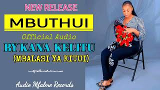 Download lagu MBUTHUI  AUDIO BY KANA KELITU 🎙️ mp3