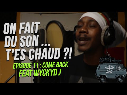 Retour à la liberté avec WYCKYD J ! On Fait Du Son … T’es Chaud ?! EP11