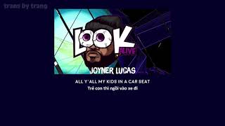 [Vietsub] Joyner Lucas | Look Alive Remix