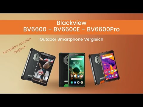 Blackview Outdoor Smartphone BV6600 BV6600E BV6600Pro Vergleich Deutsch