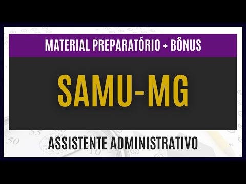 Como ser APROVADO no Concurso SAMU-MG 2024 - Material ESPECÍFICO para Assistente Administrativo