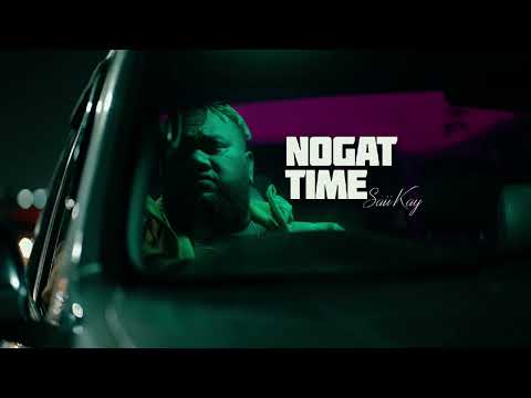 Nogat Time - Saii Kay (2024 New Release)