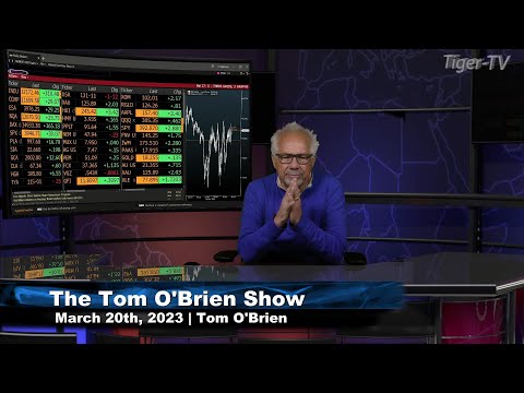 March 20th Tom O'Brien Show on TFNN - 2023