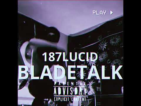 187LUCID - BLADE TALK [OFFICIAL VISUALIZER // PROD. SCVWMZ]