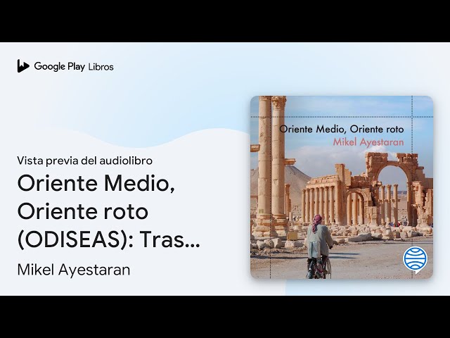 Vídeo relacionado con Oriente Medio, Oriente roto: Tras las huellas de una herida abierta (Actualidad)