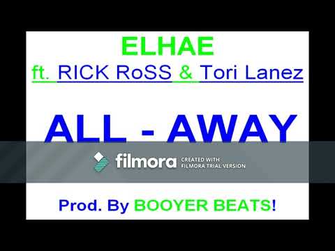 Elhae Feat. Rick Ross & Tori Lanez -  All Away ( by BOOYER BEATS! )