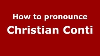 How to pronounce Christian Conti