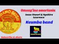 OMONG INA OMORIANIA ISAAC OTWORI LAWRENCE NYABIRA KEUMBU BAND Nyamecheo Peace Makers Band