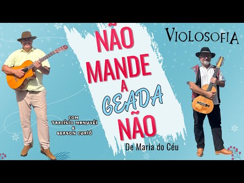 Não Mande a Geada Não ( MAria do Céu)