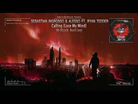 Sebastian Ingrosso & Alesso ft. Ryan Tedder - Calling (Lose My Mind)(B-Stork Bootleg) [Free Release]