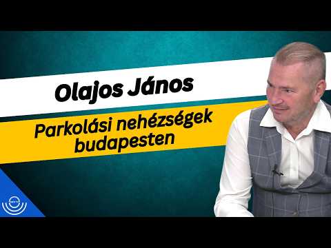 Pirkadat: Olajos János – Parkolási nehézségek budapesten