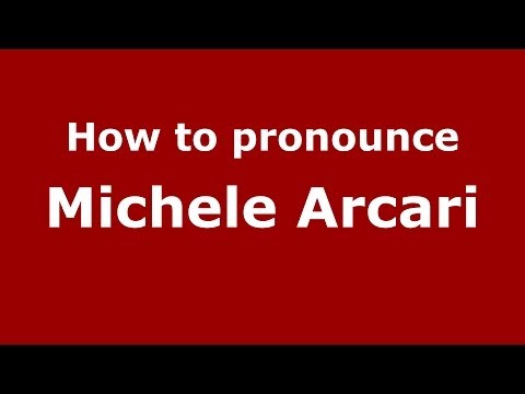 How to pronounce Michele Arcari (Italian/Italy)  - PronounceNames.com