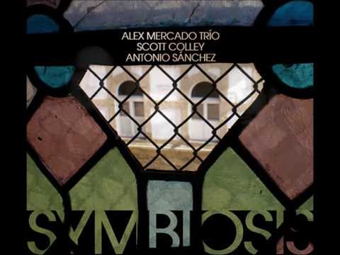 WISE (SYMBIOSIS) - Alex Mercado Trio feat. Scott Colley & Antonio Sánchez