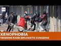 Xenophobia In South Africa Rising Tensions Raise Safety And Diplomatic Concerns