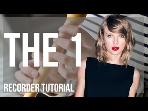 How to play the 1 by Taylor Swift on Recorder (Tutorial)