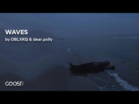 OBLXKQ, dear.pxlly - WAVES (Official Audio)