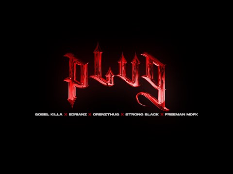Gosel Killa - PLUG ft. Edrianz, Orenzthug, Strong Black, Freeman Mdfk (Video Oficial)