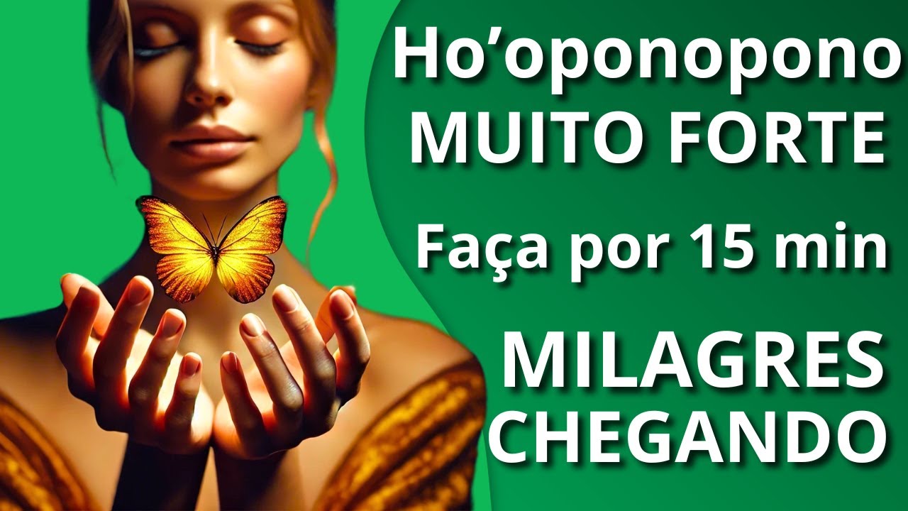 HO'OPONOPONO PARA VER MILAGRES ACONTECEREM