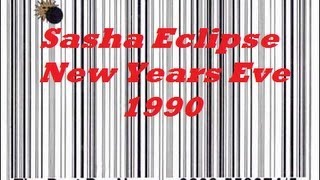 Sasha The Eclipse New Years Eve 1990