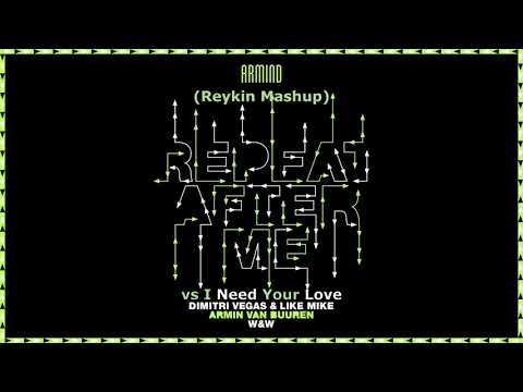 DV&LM x Armin van Buuren x W&W  -  Repeat After Me vs I Need Your Love (Reykin Mashup)