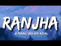 Ranjha (Lyrics) - B Praak, Jasleen Royal