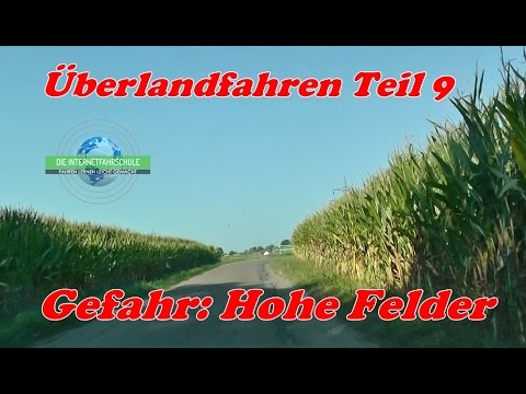 Überlandfahren Teil 9 - Gefahr hohe Felder Fahrstunde Prüfungsfahrt Fahrschule