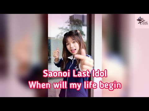 When will my life begin - Saonoi Last Idol // ทำโดย Nenie channel