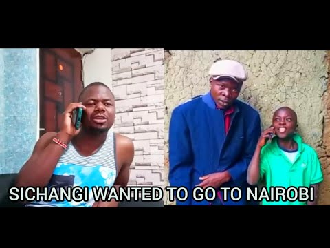 BREAKING NEWS: SICHANGI WANTED TO GO TO NAIROBI 🤔🤔