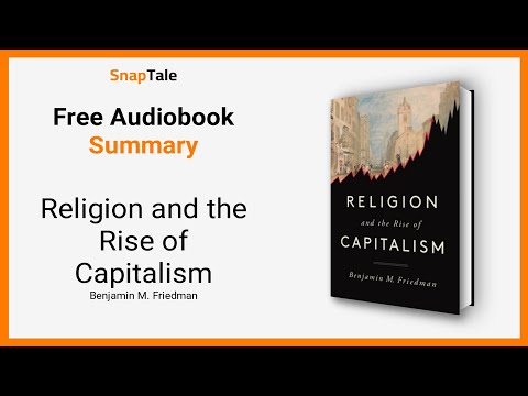 Thumbnail for Religion and the Rise of Capitalism by Benjamin M. Friedman: 7 Minute Summary by Benjamin M. Friedman