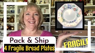 Let’s PACK to SHIP 4 Fragile Bread Plates Step by Step | Avante Avenue