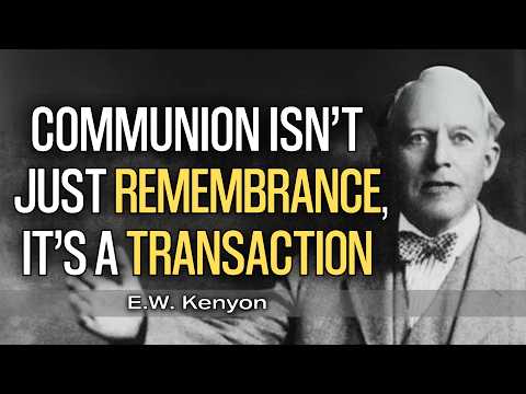 The Shocking Truth About Healing Hidden in the Lord’s Supper | E.W. Kenyon Teachings