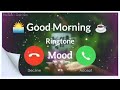 Good Morning Ringtone New Cool Morning Status Good Morning Status Morning Whatsapp Status
