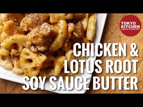 Buttery Soy Sauce Chicken and Lotus Root