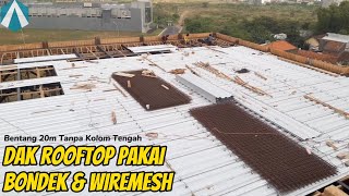 Rooftop roof using bondek and wiremesh