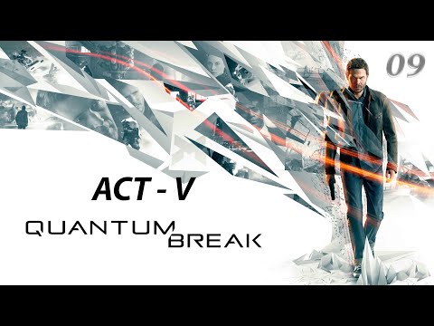 Quantum Break Gameplay Walkthrough - Part 9 FINAL | Act - V (No Commentary)
