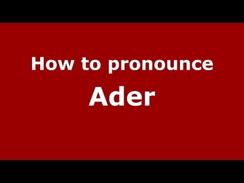 How to pronounce Ader (French/France) - PronounceNames.com