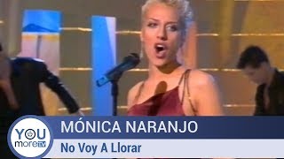 Mónica Naranjo - No Voy A Llorar