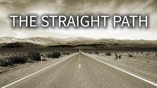 THE STRAIGHT PATH || EMOTIONAL REMINDER