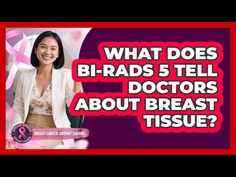 What Does BI-RADS 5 Tell Doctors About Breast Tissue?
